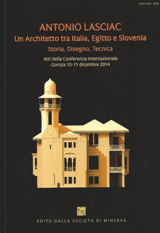 17. Antonio Lasciac. Un architetto tra Italia, Egitto e Slovenia. Storia, disegno, tecnica