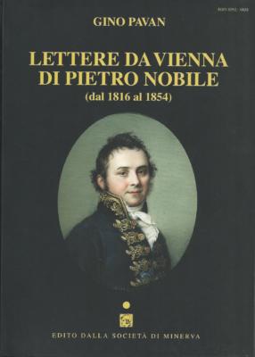 1. Gino Pavan, Lettere da Vienna di Pietro Nobile (dal 1816 al 1854)