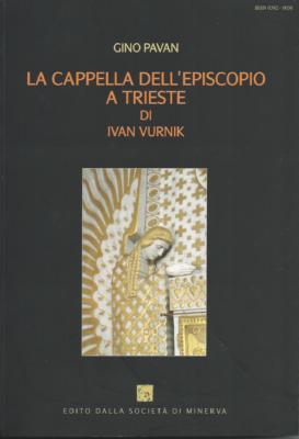 7. Gino Pavan, La Cappella dell’Episcopio a Trieste di Ivan Vurnik (1913-1914)